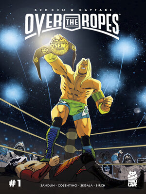 cover image of Over the Ropes: Broken Kayfabe (2022), Issue 1